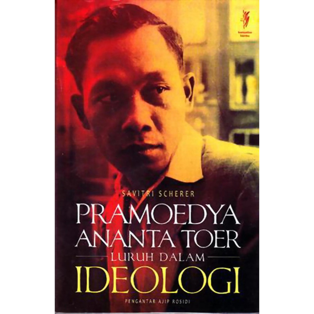 Unik Pramoedya Ananta Toer  Luruh Dalam Ideologi Murah