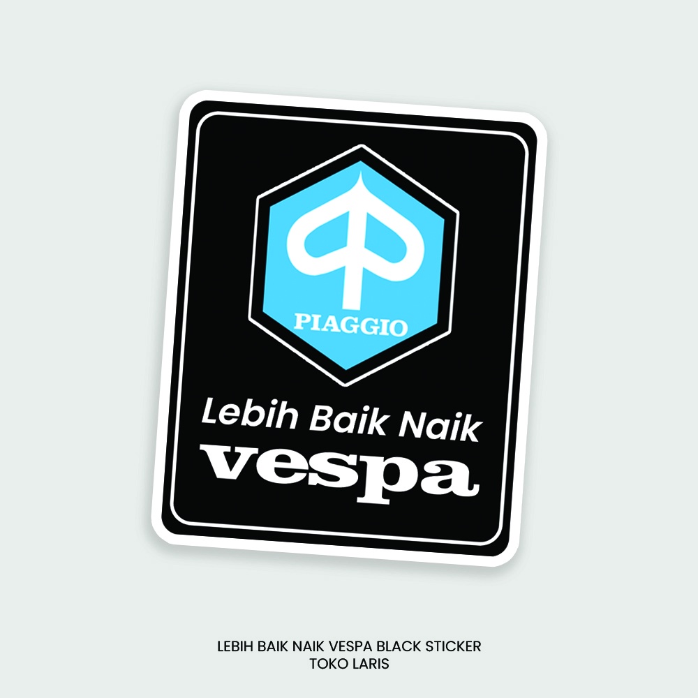 Sticker Lebih Baik Naik Vespa Hitam Untuk Sticker Motor, Laptop, Tumblr, Helm, Case