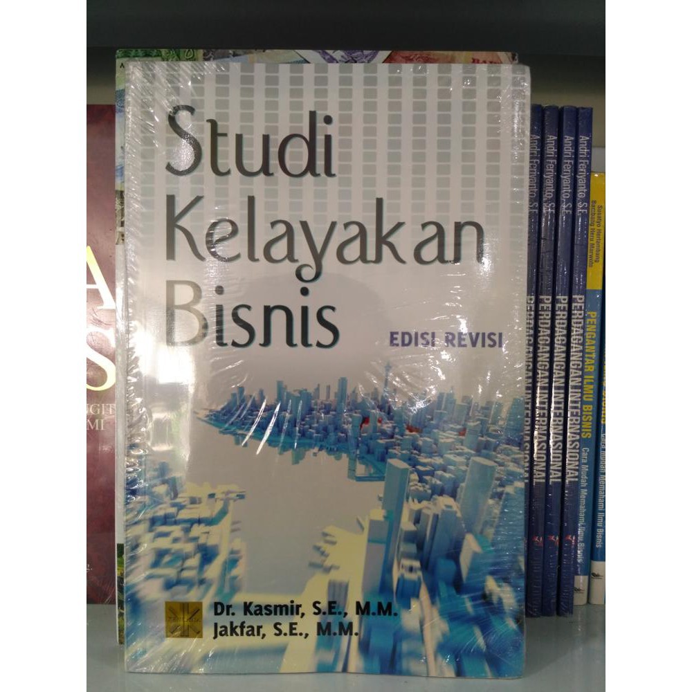 

Studi Kelayakan Bisnis Edisi Revisi - Dr Kasmir