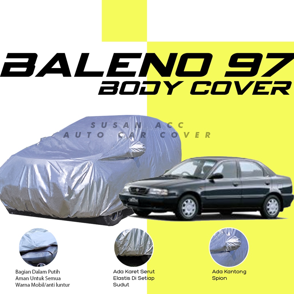 Body Cover Mobil baleno Sarung Mobil Baleno/baleno lama/baleno old/baleno 97/baleno dx/baleno next g/baleno hatchback/vios/city/civic wonder/avanza/xenia/mobilio/hrv/freed/sienta/brio/agya/ayla/raize/rocky