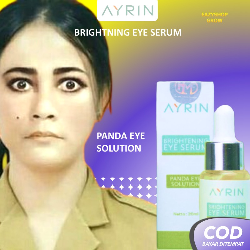 ORIGINAL 100% AYRIN Brightening Eye Serum Original Penghilang Mata Panda, Kantung Mata & Kerutan Unt