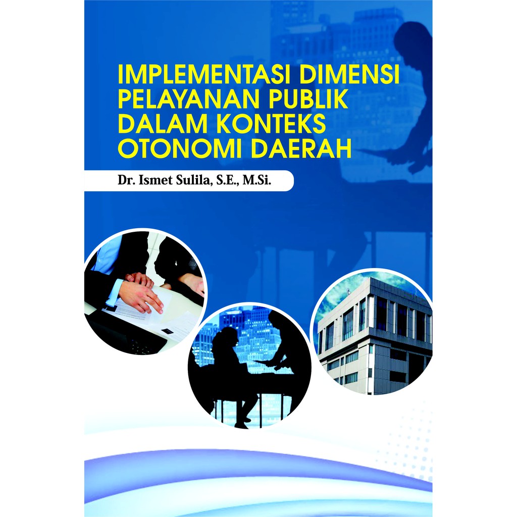 Jual Buku Implementasi Dimensi Layanan Publik Dalam Konteks Otonomi ...