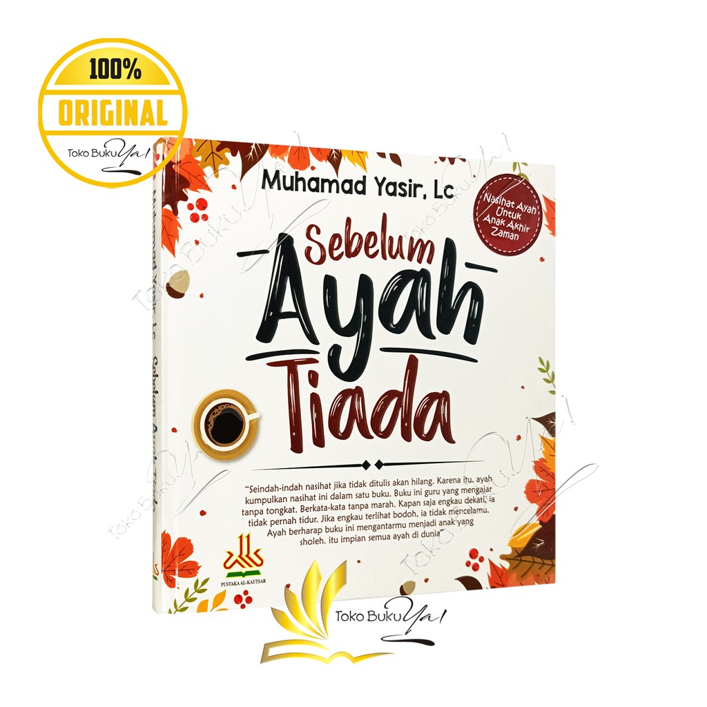 Sebelum Ayah Tiada - Pustaka Al Kautsar