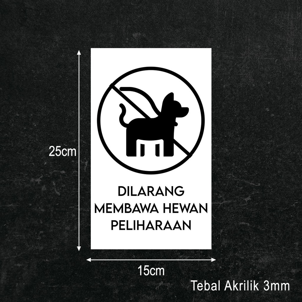 Dilarang Membawa Hewan Sign Board Akrilik Printing