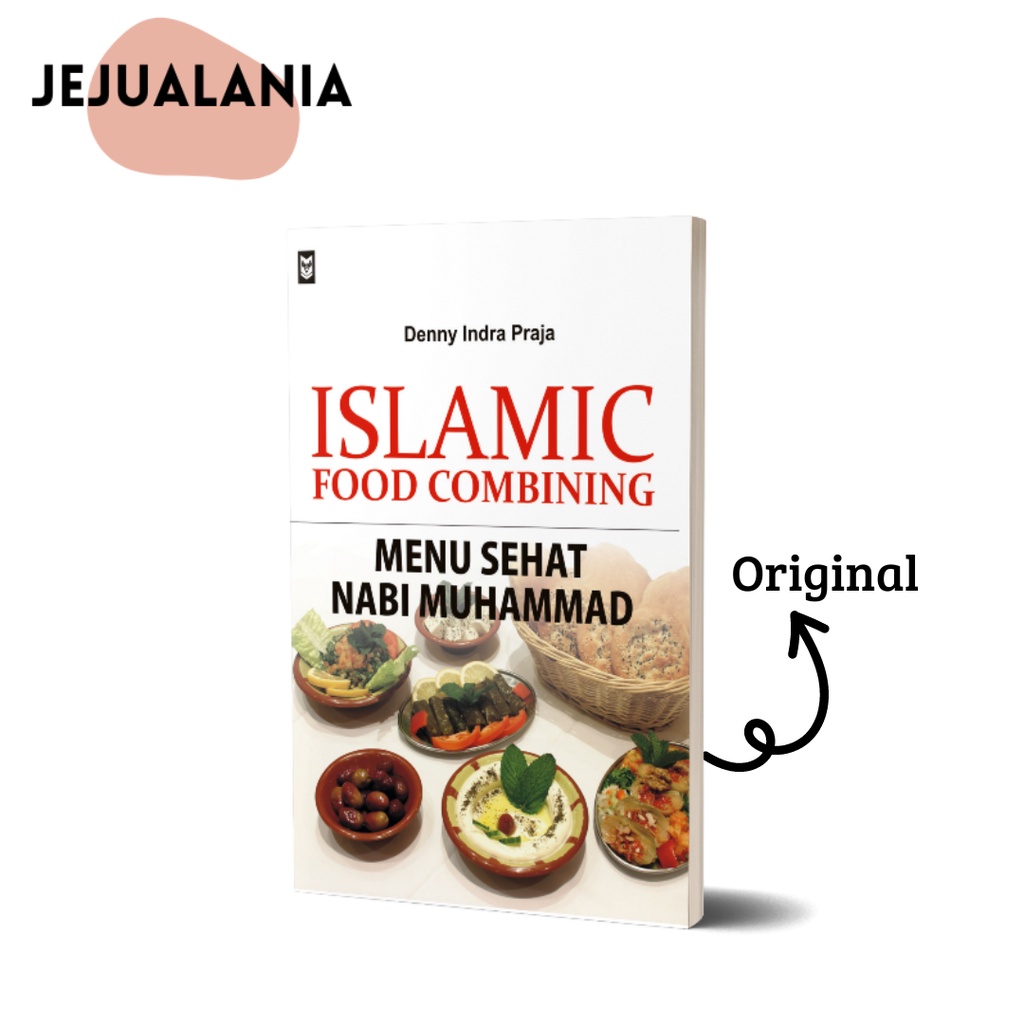 BUKU POLA MAKAN SEHAT: ISLAMIC FOOD COMBINING - MENU SEHAT NABI MUHAMMAD