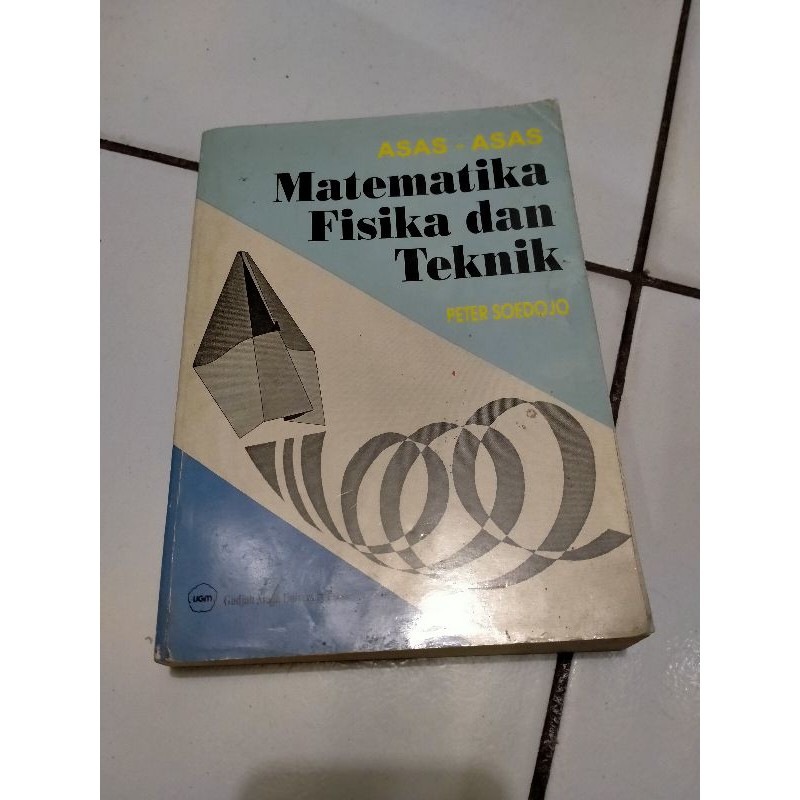 Asas Asas Matematika Fisika dan Teknik - Peter Soedojo