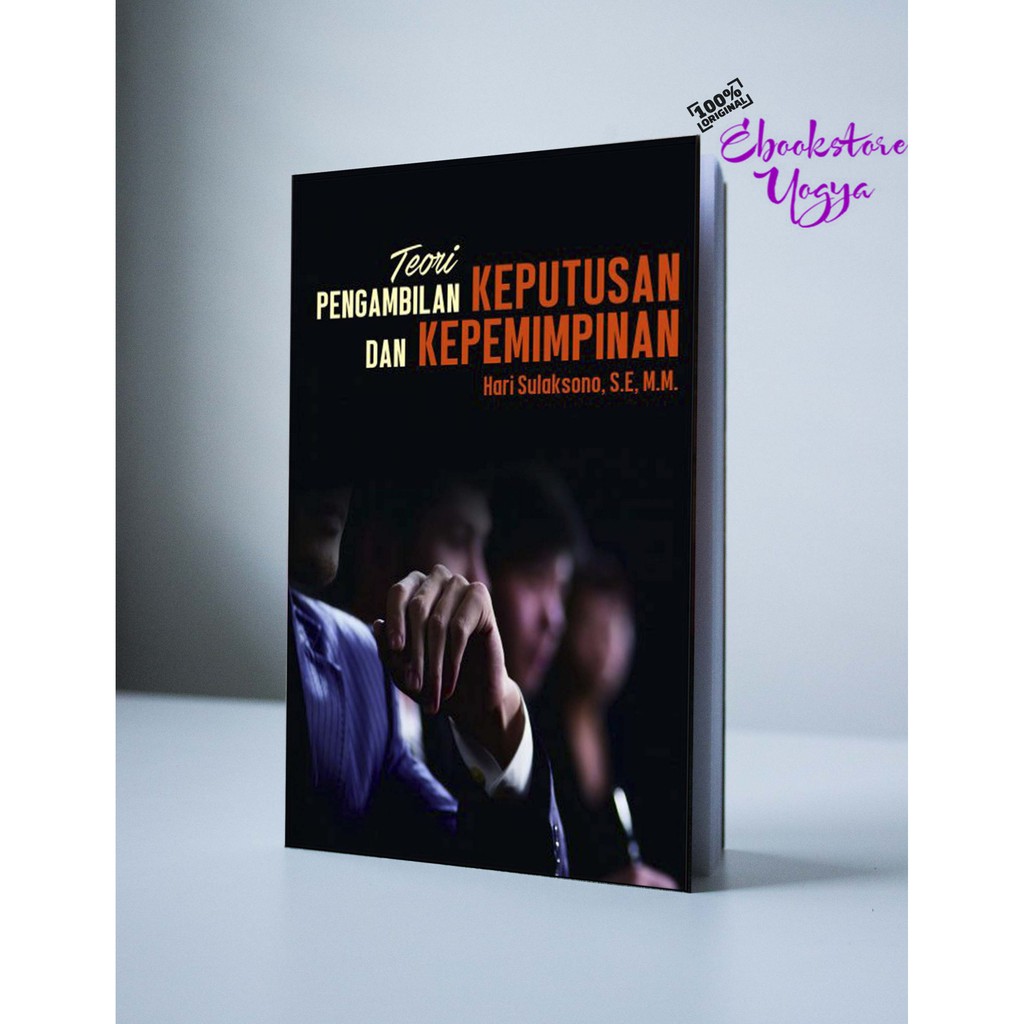 Teori Pengambilan Keputusan dan Kepemimpinan