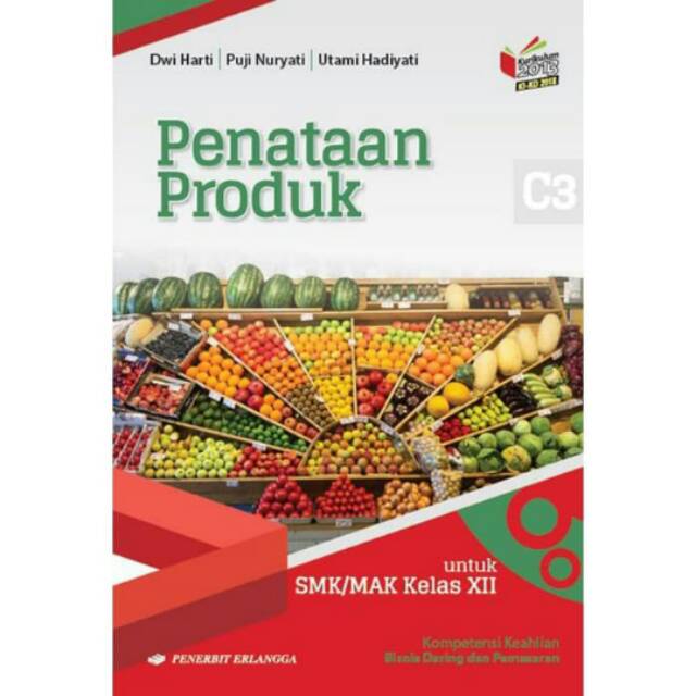 

BUKU ERLANGGA PENATAAN PRODUK(KOMPETENSI KEAHLIAN BISNIS DARING PEMASARAN) /0056500060