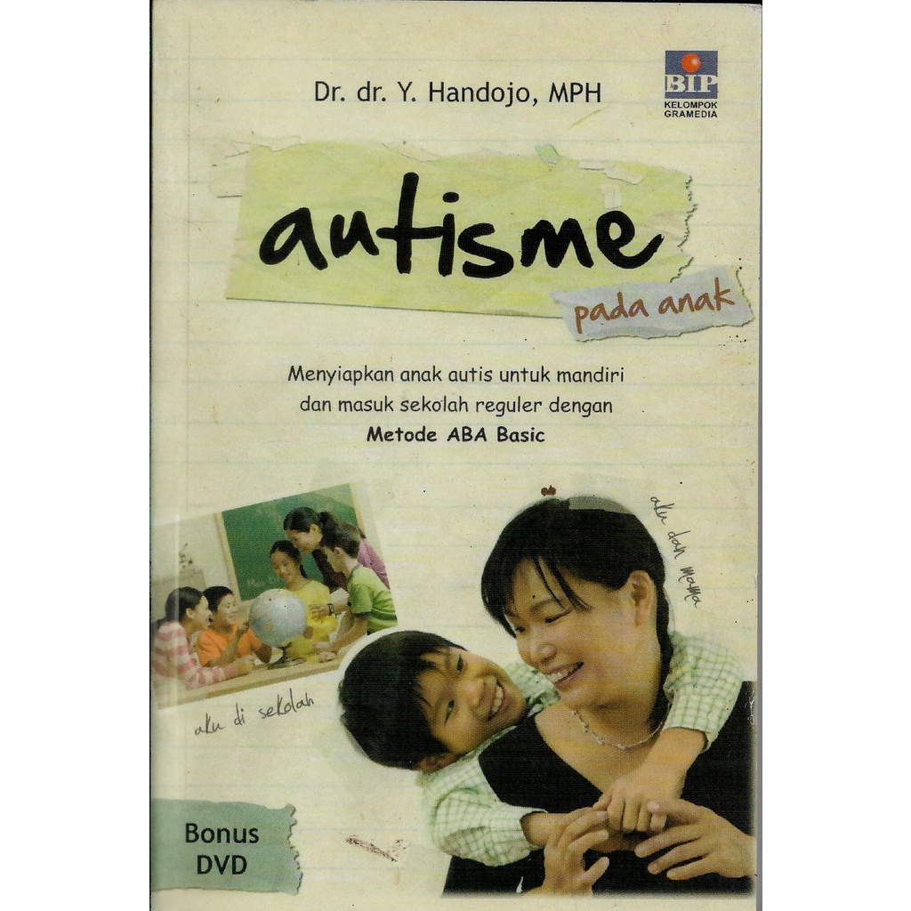 AUTISME PADA ANAK "Menyiapkan anak autis untuk mandiri dan masuk sekolah reguler dengan Metode ABA B