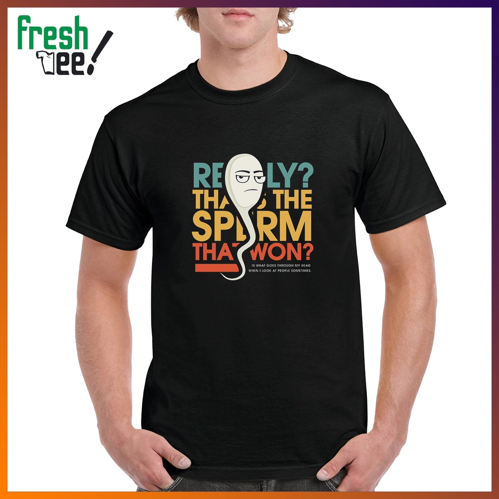 Kaos Really Thats The Sperm That Won Premium T-Shirt