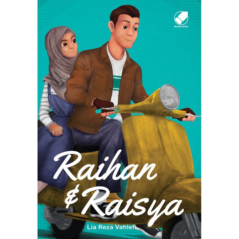 NOVEL RAIHAN &amp; RAISYA KARYA LIA REZA VAHLEFI