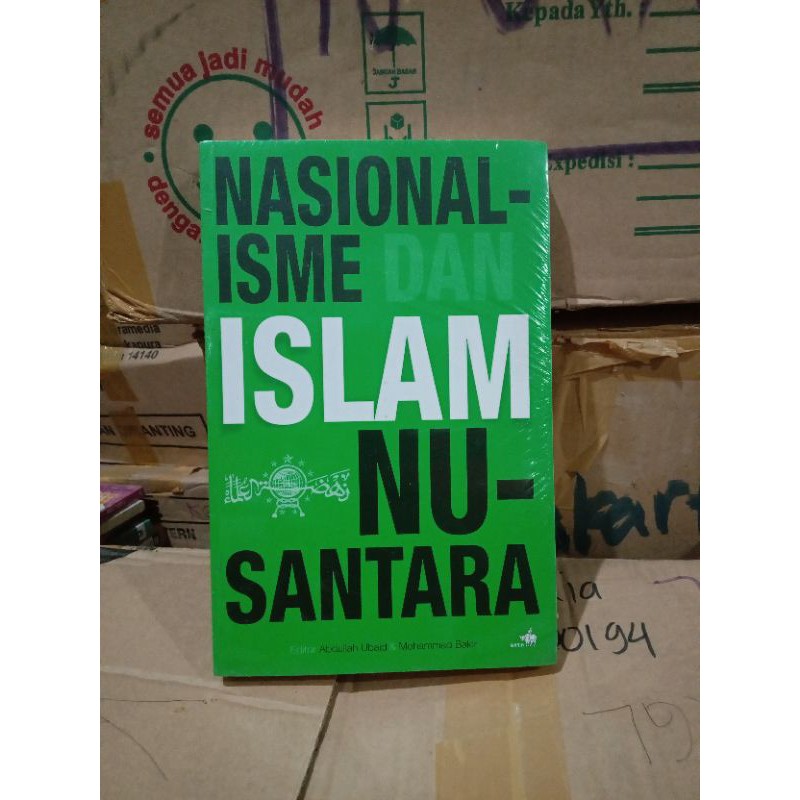Nasionalisme dan Islam Nusantara - Abdullah Ubaid & Mohammad Bakir