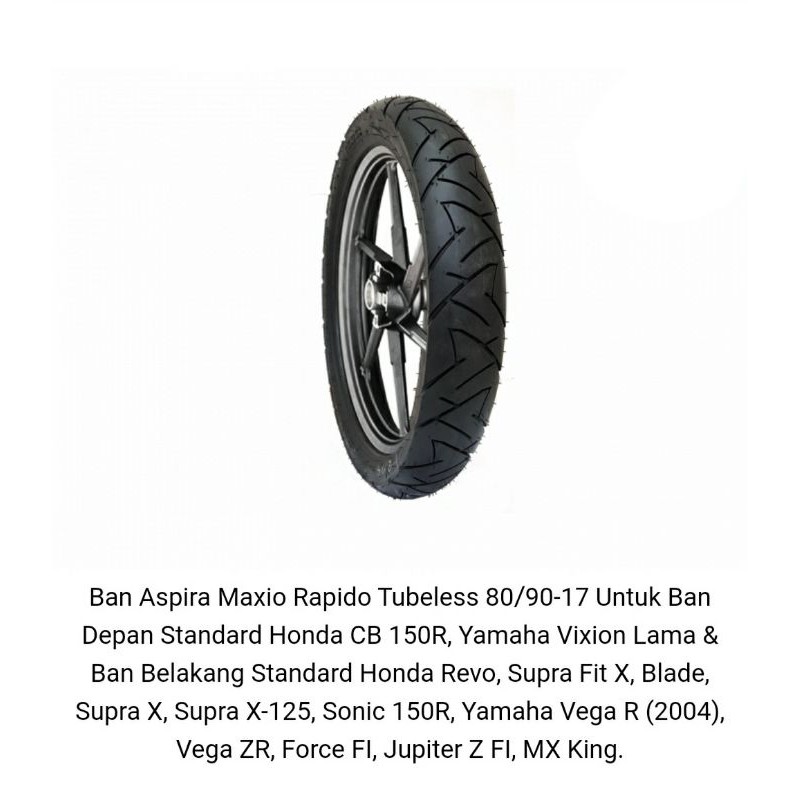 Ban Aspira Maxio Rapido Tubeless 80/90-17 Untuk Ban Depan Standard Honda CB 150R, Yamaha Vixion Lama