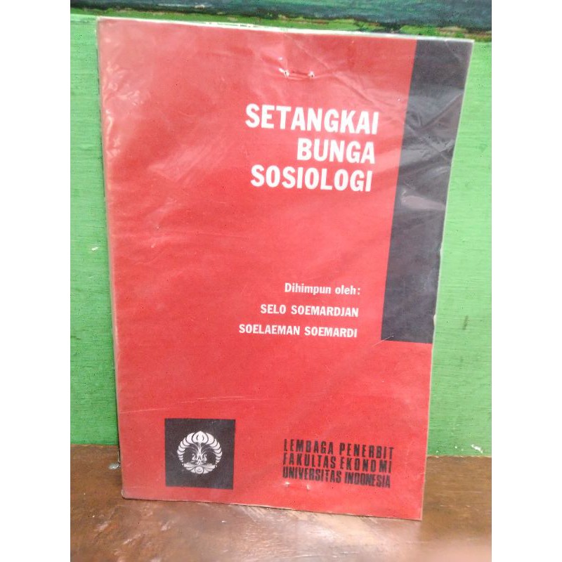 SETANGKAI BUNGA SOSIOLOGI OLEH SELO SOEMARDJAN DAN SOELAEMAN SOEMARDI