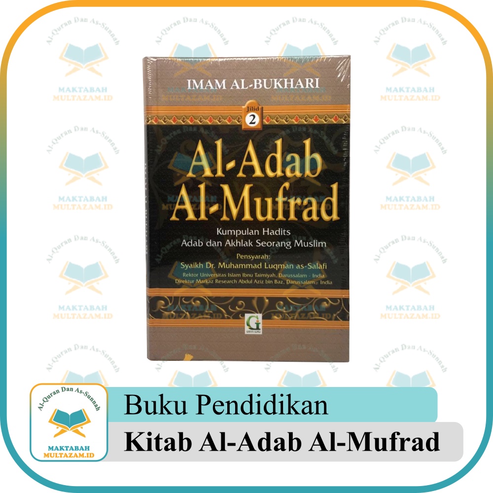 Buku Al-Adab Al-Mufrad Jilid 2 Hard Cover Kumpulan Hadits Adab Dan Akhlak Seorang Muslim Griya Ilmu 