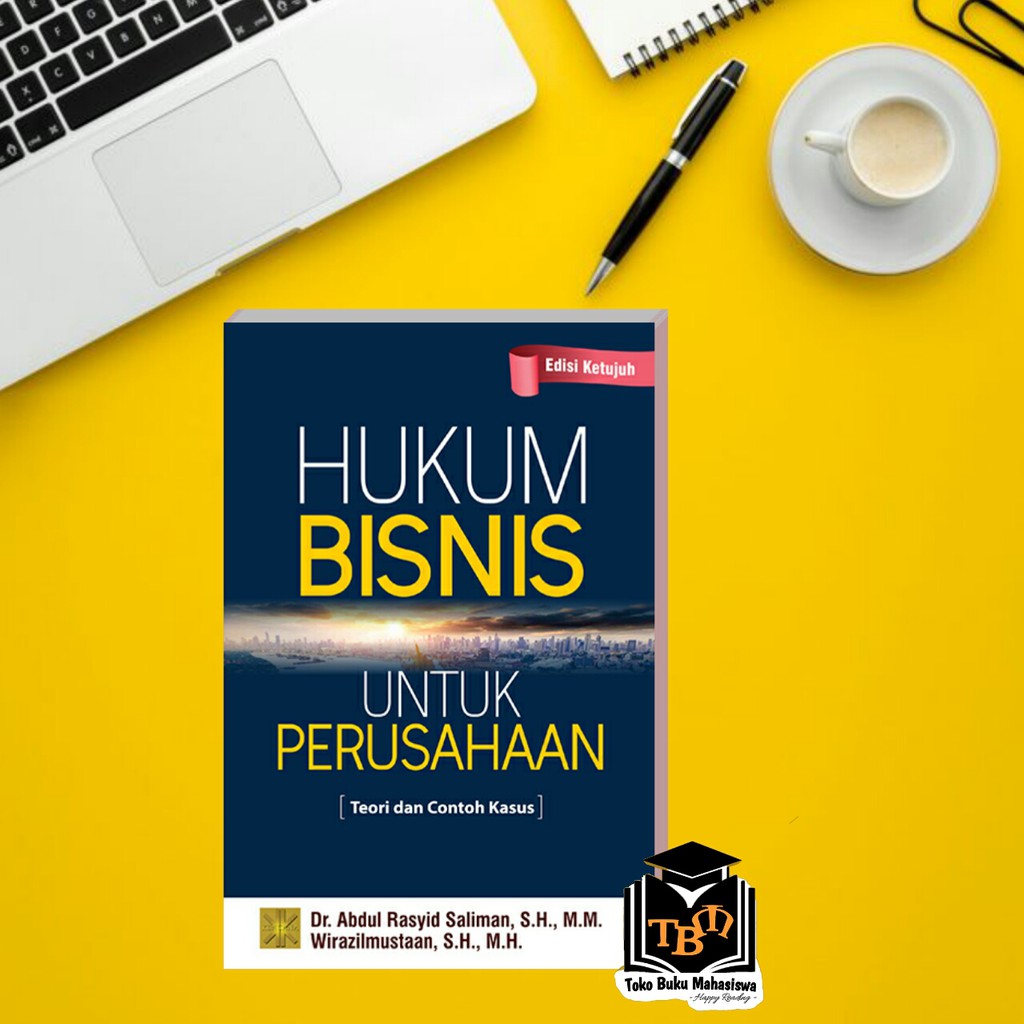 Hukum Bisnis Untuk Perusahaan Teori Dan Contoh Kasus Edisi Ketujuh Prenada