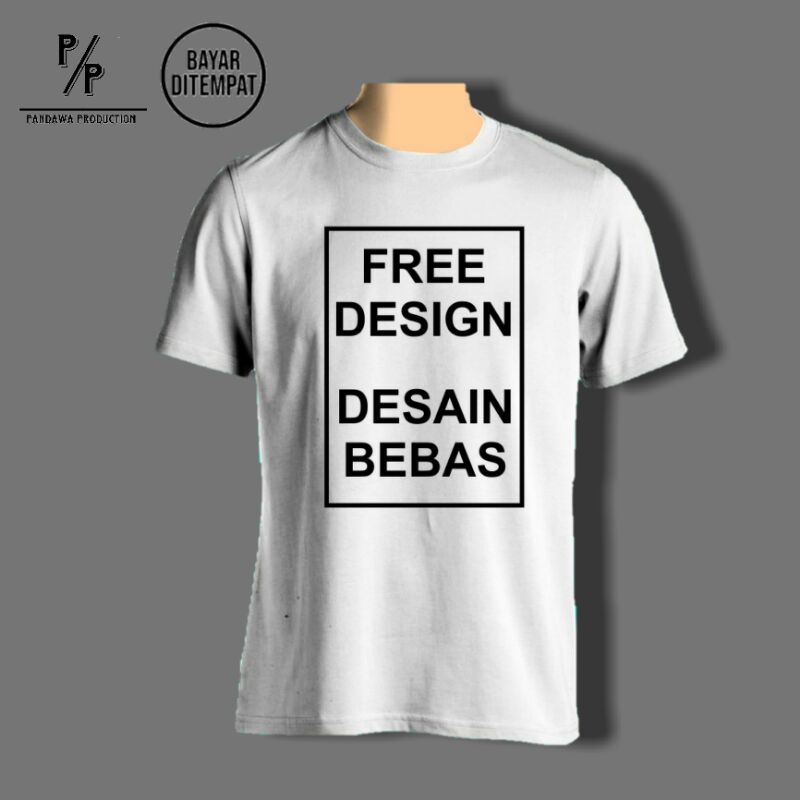 KAOS DESAIN SENDIRI SATUAN/KAOS DESAIN BEBAS REQUEST/KAOS DESAIN CUSTOM/KAOS PRIA WANITA/KAOS PUTIH