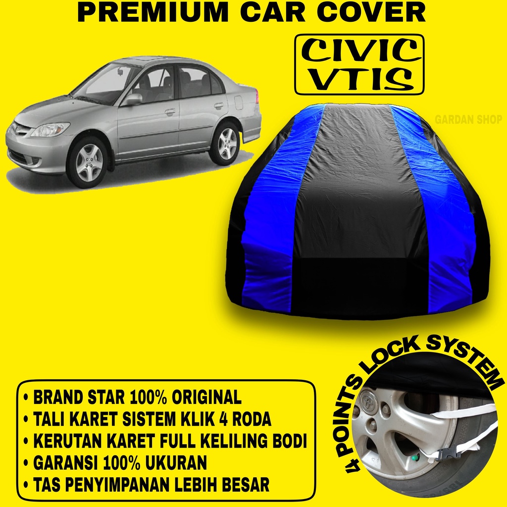 Body Cover CIVIC VTIS Sarung BIRU Penutup Pelindung Bodi Mobil Civic Vtis PREMIUM Blue Cover