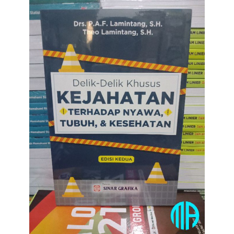 Delik Delik Khusus Kejahatan Terhadap Nyawa, Tubuh dan Kesehatan (Edisi Kedua)