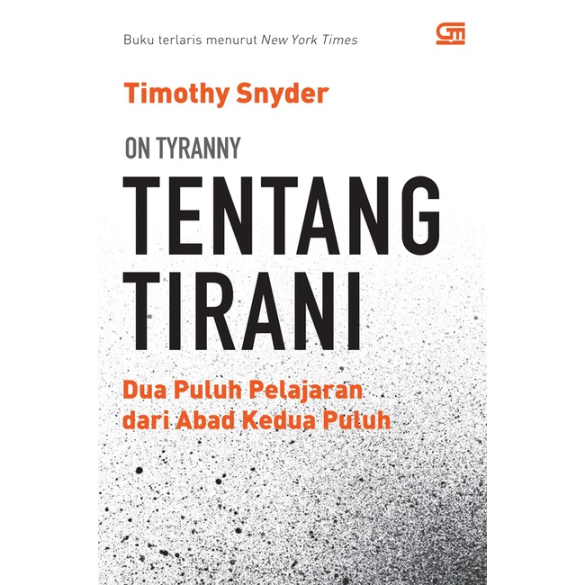 Tentang Tirani : Dua Puluh Pelajaran dari Abad Kedua Puluh - Timothy Snyder