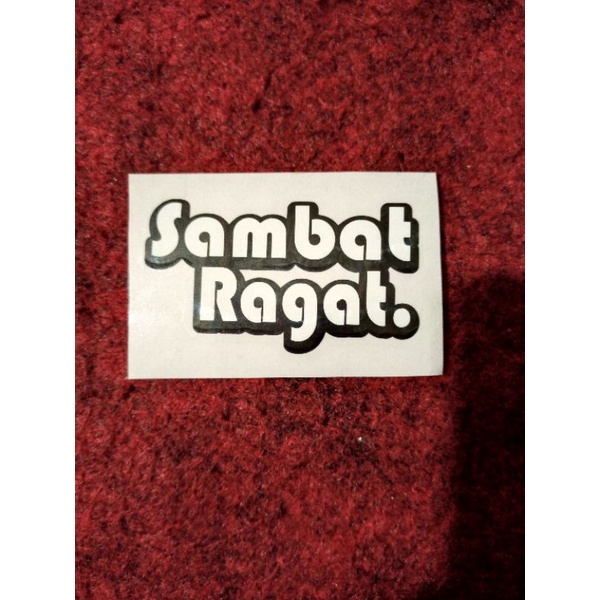 STICKER HELM, STICKER LAPTOP, STICKER BODY SAMBAT RAGAT.