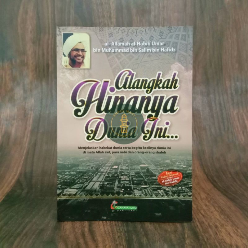 Alangkah Hinanya Dunia Ini Terjemah Al Qabas Habib Umar Bin Hafidz - Cahaya Ilmu