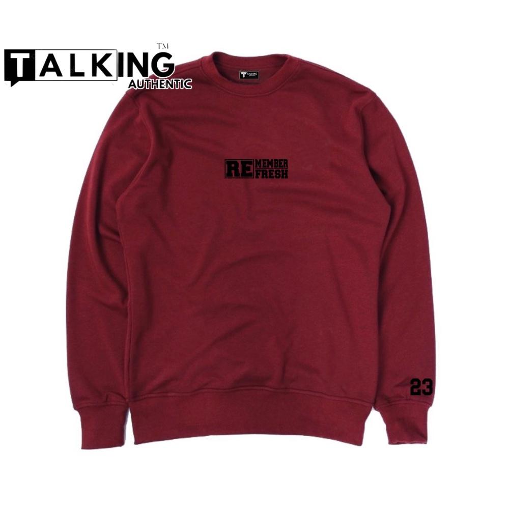 Sweater Crewneck Polos TALKING AUTHENTIC Sablon REMEMBER Suiter Pria Distro Premium Cotoon Flecee Tebal Switer Oversize Marun Crunek Unisex Maroon Original Brand Local Bandung