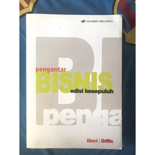 

Pengantar Bisnis Edisi Kesepuluh Ebert and Griffin