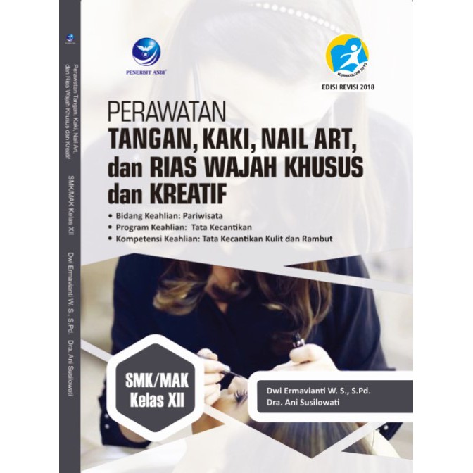 

Buku Perawatan Tangan, Kaki, Nail Art, dan Rias Wajah Khusus dan Kreat - Dwi Ermavianti W.S., S.Pd.