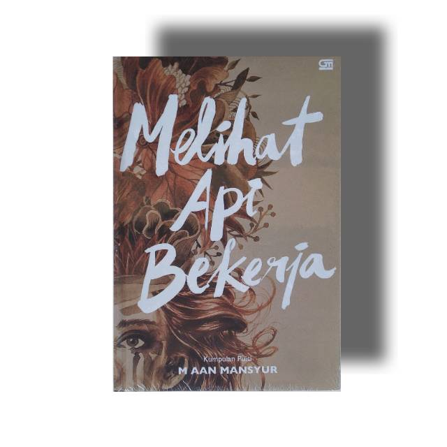 Melihat api bekerja M Aan Mansyur original hard cover