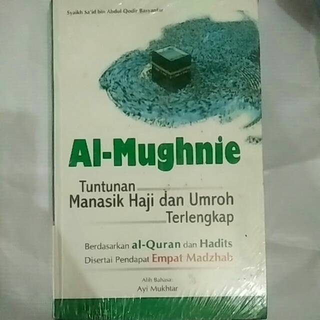 Al Mughnie Tuntunan Manasik Haji dan Umroh Terlengkap