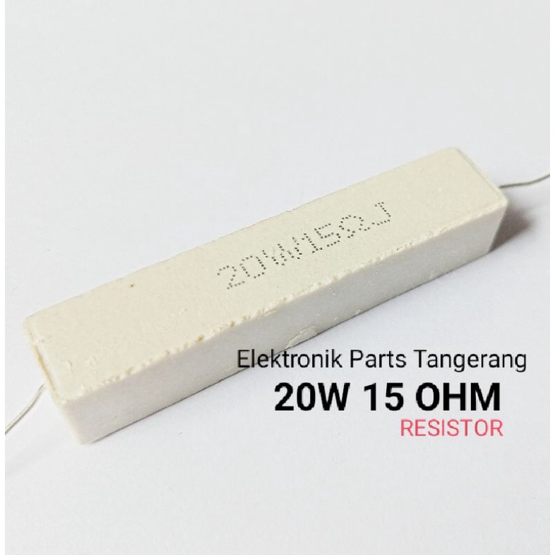 RESISTOR 20W 15 OHM RESISTOR 15 OHM RESISTOR 20 WATT 15 OHM RESISTOR KAPUR 20 W 15 OHM