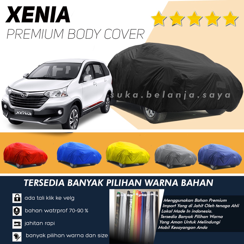 Body Cover Mobil XENIA / Sarung Mobil Xenia / Mantel Mobil Xenia / Selimut Mobil Xenia /Mantol Xenia/avanza/avanza lama/new avanza/avanza veloz/brio/brio rs/brio satya/brio lama/new brio/brio 2021/raize/rocky