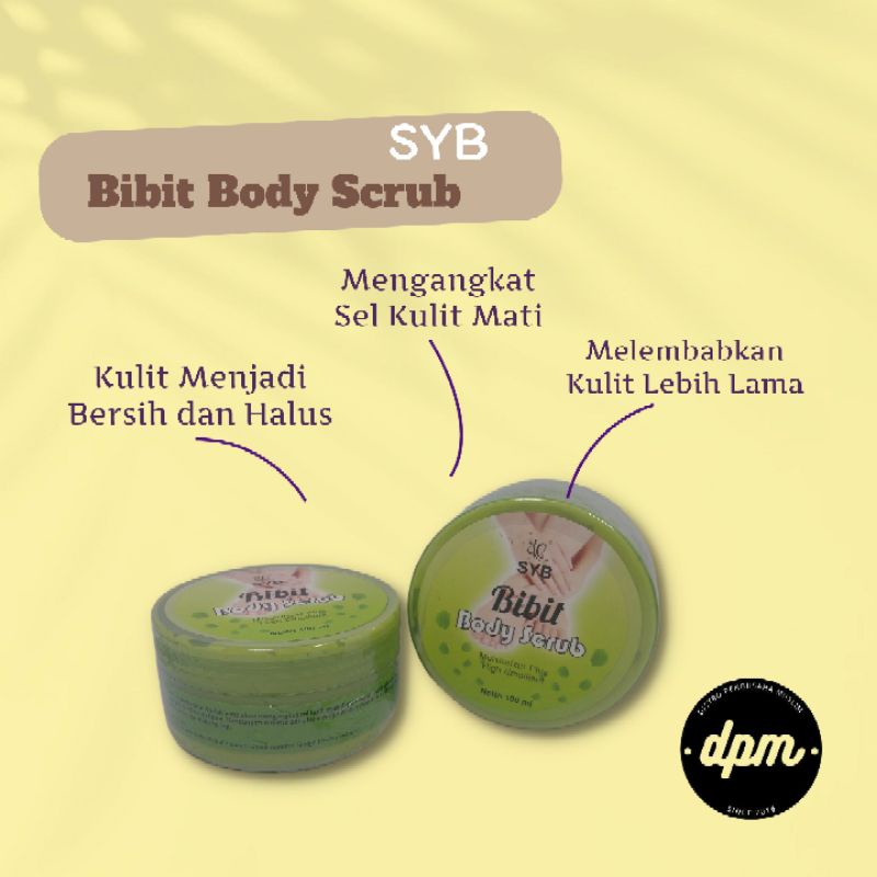 BODY SCRUB Bibit Pemutih Original SYB Bibit Body Scrub Moisturizer Plus High Emollient 100ml Mengangkat Sel Kulit Mati