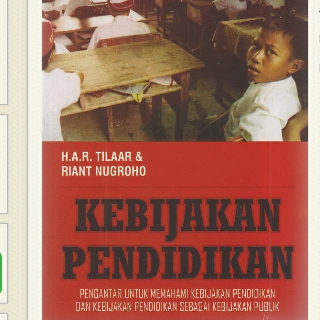 Kebijakan Pendidikan - HAR Tilaar & Riant Nugroho