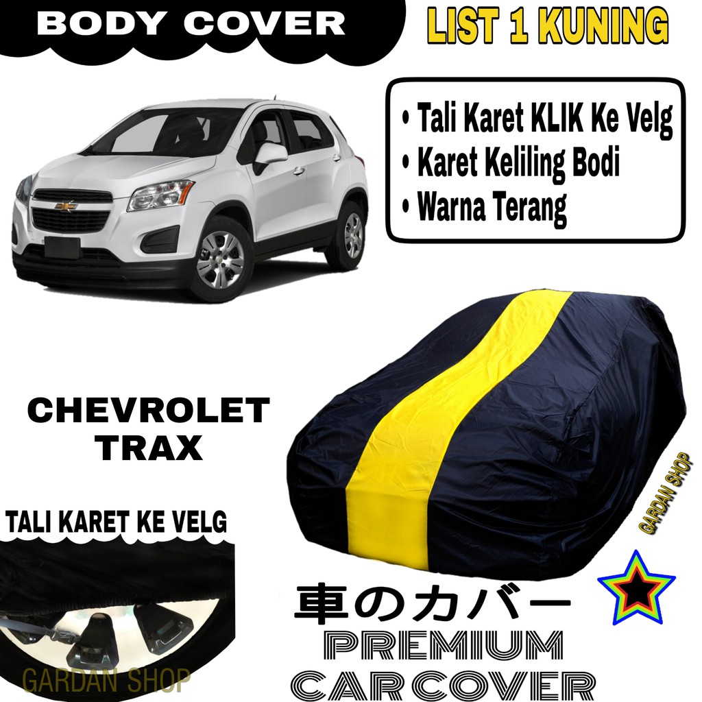 Body Cover CHEVROLET TRAX List Single KUNING Sarung Mobil Penutup Trax PREMIUM