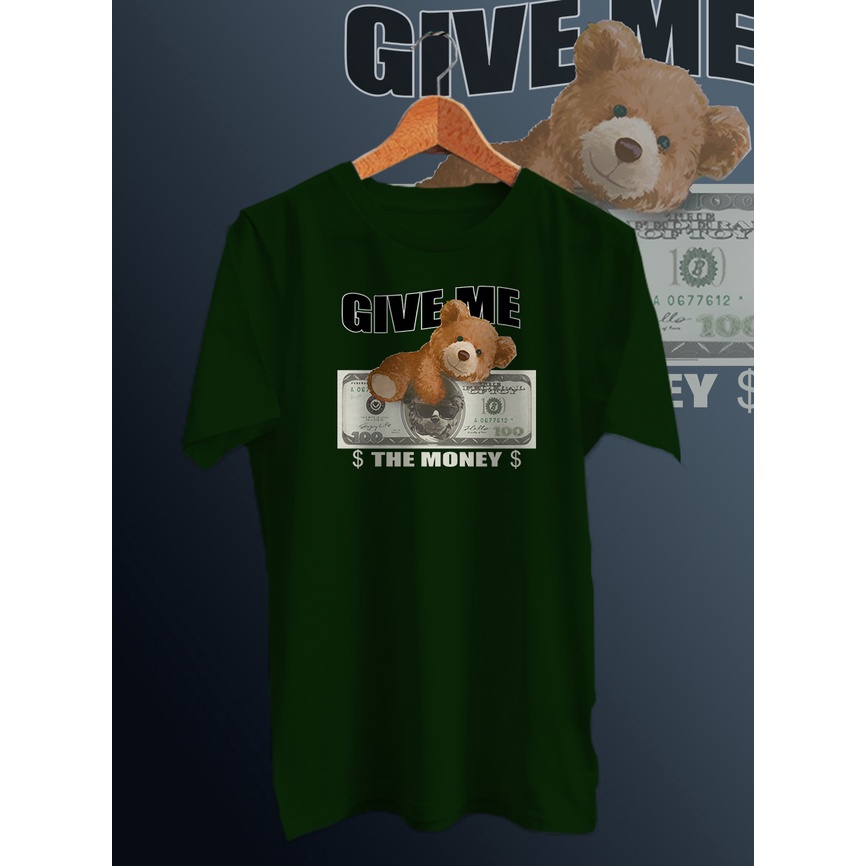 KAOS DISTRO PRIA&quot;GIVE ME MONEY BEAR&quot;kaos distro/t-shirt combed 30s/kaos motif print