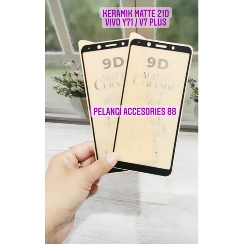 ANTIGORES VIVO Y71 / V7 PLUS KERAMIK MATTE 21D ANTI GORES ANTI GLARE