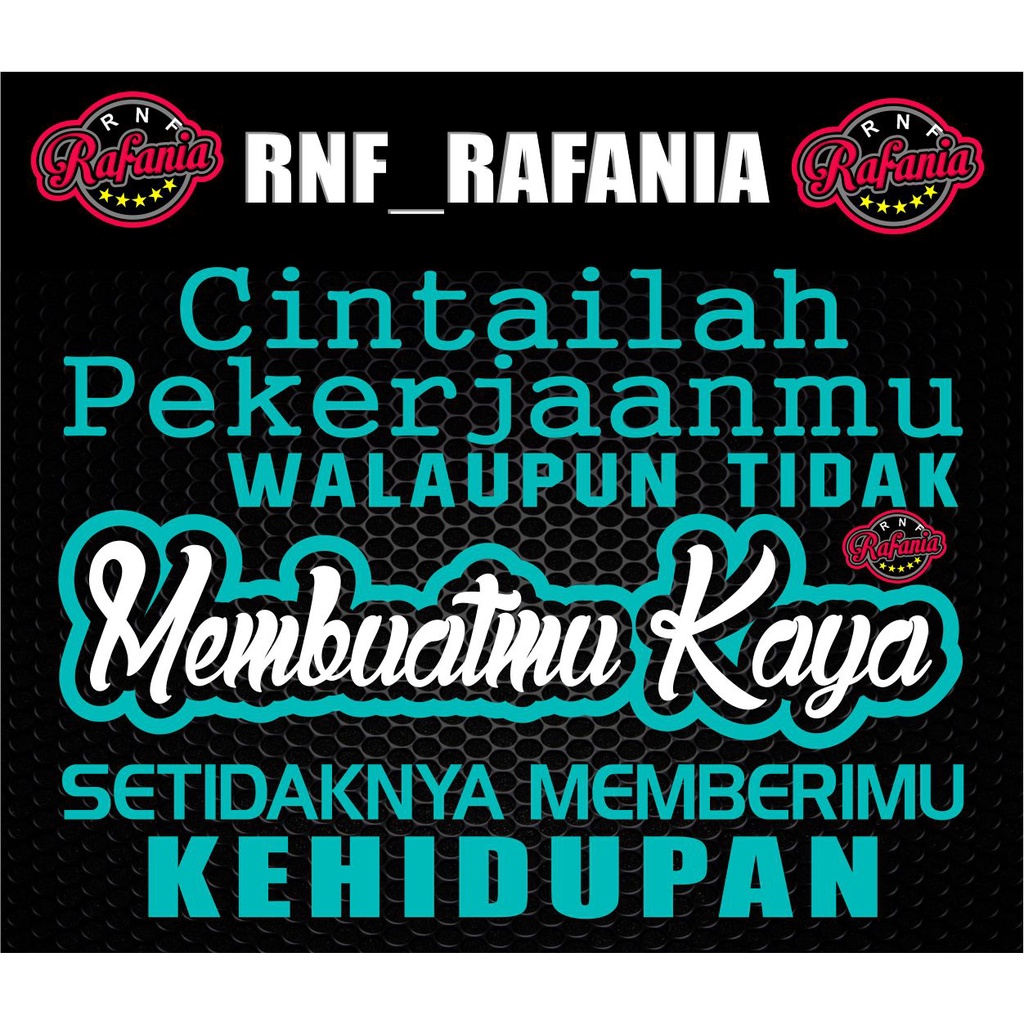 STICKER KACA PINTU BODY MOBIL CINTAILAH PEKERJAANMU WALAPUN TIDAK MEMBUATMU KAYA CUTTING STIKER