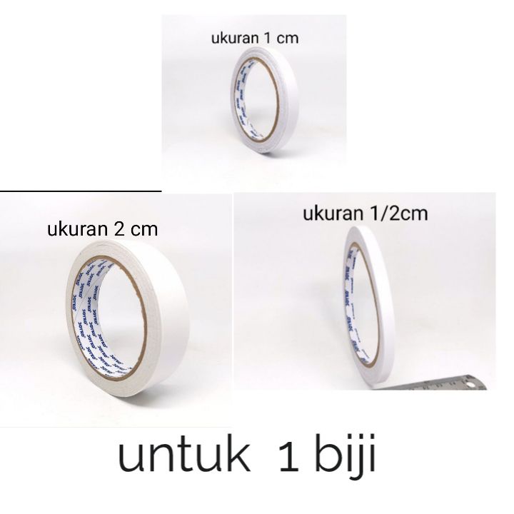 

Double Tape atau perekat sedia ukuran 2cm 1cm 1/2 cm.