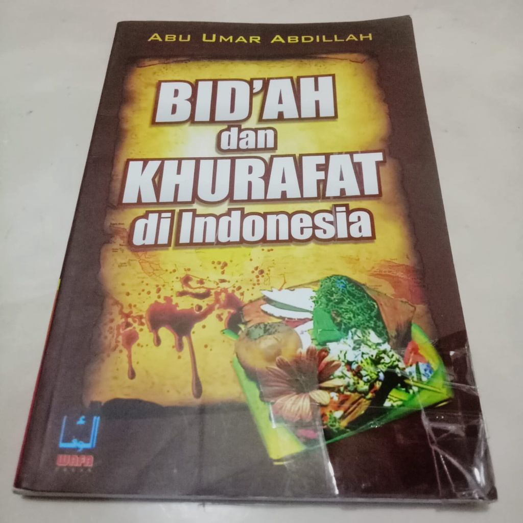 [BEKAS] Bid’ah dan Khurafat di Indonesia – Abu Umar Abdillah WAFA PRESS Original