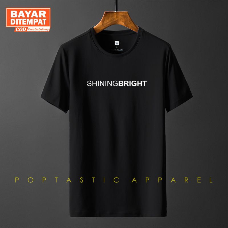 TSHIRT PRIA COMBED 30S/KAOS DISTRO COWOK SHINING BRIGHT