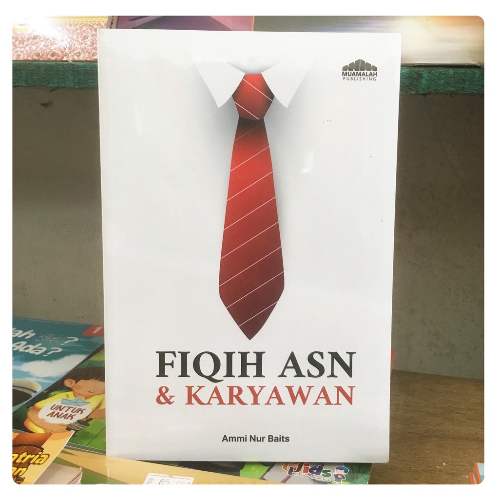 Buku Fiqih ASN dan Karyawan (Ustadz Ammi Nur Baits)