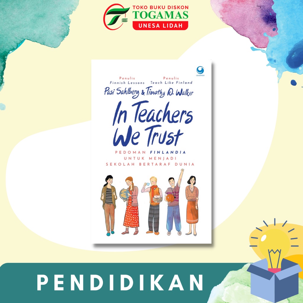 IN TEACHERS WE TRUST KARYA PASI SAHLBERG, TIMOTHY D. WALKER