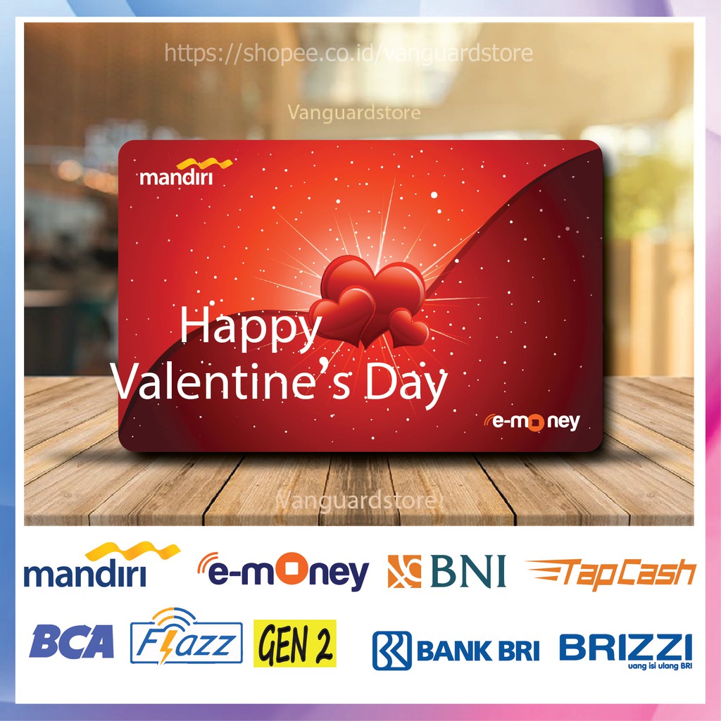 KARTU E MONEY E TOLL HAPPY VALENTINE DAY KUMPULAN 2 EMONEY MANDIRI FLAZZ BCA BNI TAPCASH BRIZZI BRI