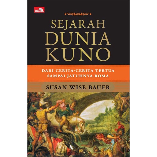 BUKU SEJARAH DUNIA KUNO BY SUSAN WISE BAUER