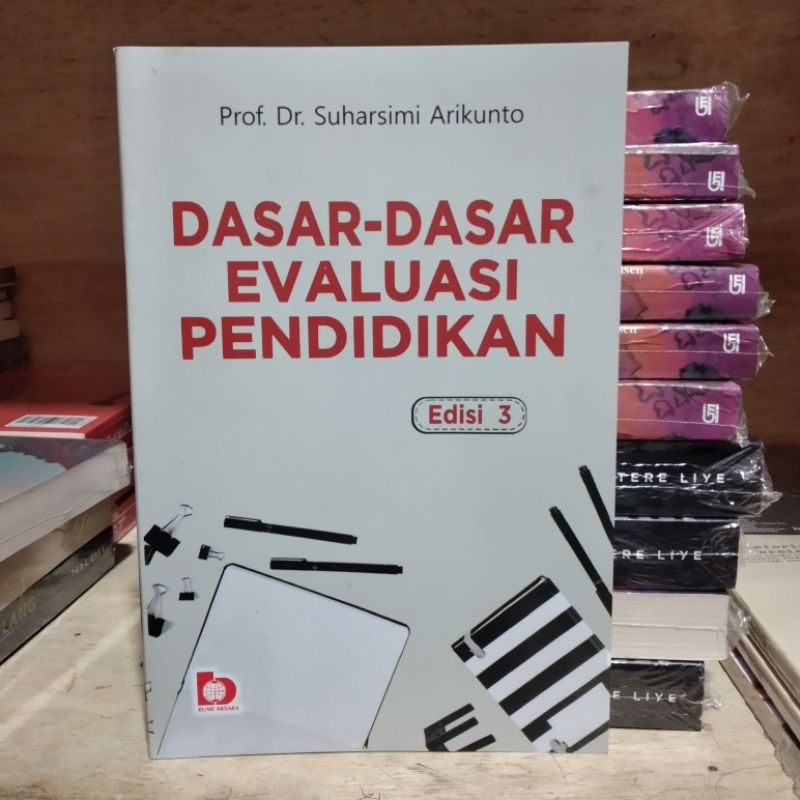 

Dasar-Dasar Evaluasi Pendidikan By Prof. Dr. Suharsimi Arikunto