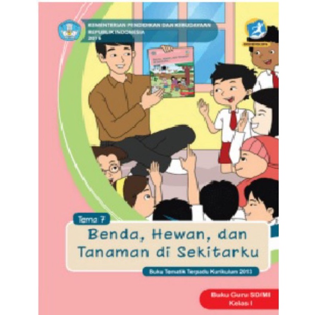 

Kelas 1 Guru - Buku Tematik Terpadu K.13 Tema 7 Benda, Hewan dan Tanaman Di Sekitarku Semester 2