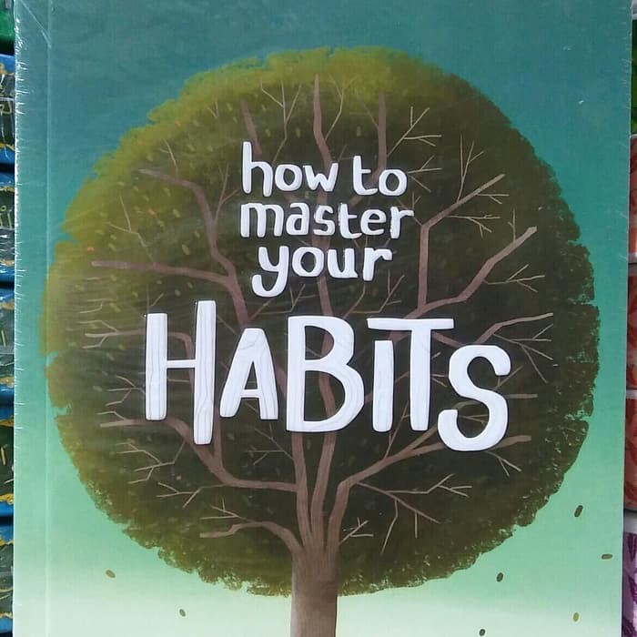 STOCK TERBARU"BUKU HOW TO MASTER YOUR HABITS FELIX Y SIAUW AL FATIH"