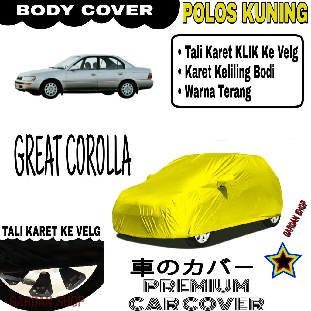Sarung Mobil GREAT COROLLA Pilos KUNING Body Cover Penutup Body Corolla PREMIUM Kuning